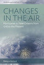 Changes in the Air: Hurricanes in New Orleans from 1718 to the Present - Paperback