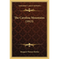 The Carolina Mountains (1913) - Paperback