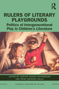 Rulers of Literary Playgrounds: Politics of Intergenerational Play in Children's Literature - Paperback