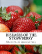 Diseases of the Strawberry: A Guide For The Strawberry Grower - Paperback
