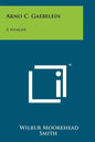 Arno C. Gaebelein: A Memoir - Paperback