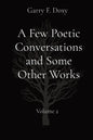 A Few Poetic Conversations and Some Other Works: Volume 2 - Paperback