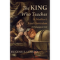 The King Who Teaches: St. Matthew's Royal Curriculum: A Pedagogical Aid - Paperback