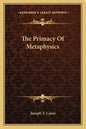The Primacy of Metaphysics - Paperback
