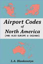 Airport Codes of North America (and also Europe & Oceania) - Paperback