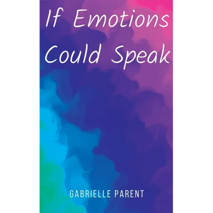 If Emotions Could Speak - Paperback