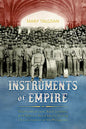 Instruments of Empire: Filipino Musicians, Black Soldiers, and Military Band Music During Us Colonization of the Philippines - Paperback