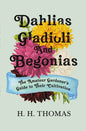 Dahlias, Gladioli and Begonias: The Amateur Gardener's Guide to Their Cultivation - Paperback