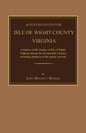 Seventeenth Century Isle of Wight County, Virginia. a History of the County of Isle of Wight, Virginia, During the Seventeenth Century, Including Abst - Paperback