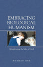 Embracing Biological Humanism: Abandoning the Idea of God - Paperback
