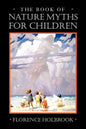 The Book of Nature Myths for Children - Paperback