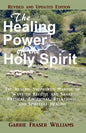 The Healing Power of the Holy Spirit: The Healing Shepherd's Manual of Ways to Receive and Share Physical, Emotional, Relational, and Spiritual Healin - Paperback