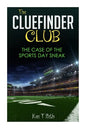 The CLUE FINDER CLUB: The Case of Sports Day Sneak - Paperback