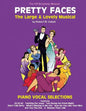 PRETTY FACES - The Large & Lovely Musical: Piano Vocal Selections - Paperback