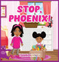 Stop, Phoenix - Hardcover