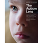 The Autism Lens: Everything Teachers Need to Connect with Students, Build Confidence, and Promote Classroom Learning - Paperback