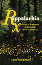 RX Appalachia: Stories of Treatment and Survival in Rural Kentucky - Hardcover