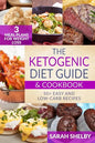 The Ketogenic Diet Guide & Cookbook: 50+ Easy and Low-Carb Recipes, 3 Meal Plans for Weight Loss - Paperback
