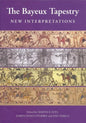 The Bayeux Tapestry: New Interpretations - Hardcover
