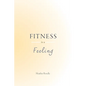 Fitness is a Feeling - Paperback