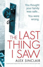 The Last Thing I Saw: A gripping psychological thriller with a twist that will take your breath away - Paperback