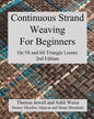 Continuous Strand Weaving For Beginners; On 5ft and 6ft Triangle Looms - Paperback