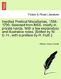 Inedited Poetical Miscellanies, 1584-1700. Selected from MSS. chiefly in private hands. With a few explanatory and illustrative notes. [Edited by W. C - Paperback