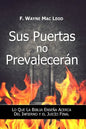 Sus Puertas no Prevalecerán: Lo Que la Biblia Enseña Acerca del Infierno y el Juicío Final - Paperback