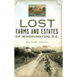 Lost Farms and Estates of Washington, D.C. - Hardcover