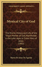 Mystical City of God: The Divine History and Life of the Virgin Mother of God, Manifested in the Later Ages to Sister Mary of Jesus (1902) - Hardcover