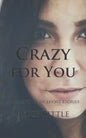 Crazy for You: A Collection of Short Stories - Paperback