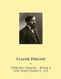 Debussy: Images - Book 2 for Solo Piano L. 111 - Paperback
