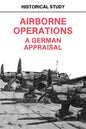 Airborne Operations: A German Appraisal - Paperback
