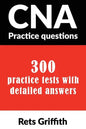 CNA Practice Questions: 300 Practice Tests with Detailed Answers: CNA State Boards Practice Exam Practice Tests - Paperback