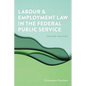 Labour and Employment Law in the Federal Public Service, Second Edition - Paperback