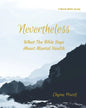 Nevertheless: What The Bible Says About Mental Health - Paperback