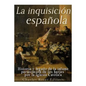La Inquisición española: Historia y legado de la infame persecución de los herejes por la Iglesia Católica - Paperback