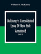 Mckinney'S Consolidated Laws Of New York Annotated; As Amended To The Close Of The Regular Session Of The Legislature Of 1916; (Books 16) Education La - Paperback