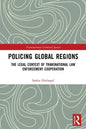 Policing Global Regions: The Legal Context of Transnational Law Enforcement Cooperation - Paperback