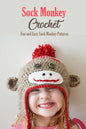 Sock Monkey Crochet: Fun and Easy Sock Monkey Patterns: Crochet Guide Book - Paperback