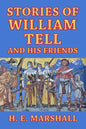 Stories of William Tell and His Friends: Told to the Children - Paperback