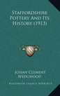 Staffordshire Pottery And Its History (1913) - Hardcover