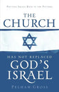 The Church Has Not Replaced God's Israel - Paperback