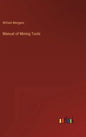 Manual of Mining Tools - Hardcover