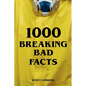 1000 Breaking Bad Facts - Paperback