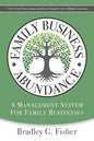Family Business Abundance: How to Scale Your Company and Succeed Together Across Multiple Generations - Paperback