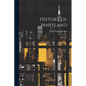 History of Maryland: 1600-1765 - Paperback