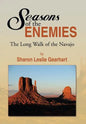 Seasons of the Enemies: The Long Walk of the Navajo - Hardcover