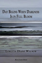 Day Begins When Darkness Is in Full Bloom - Paperback