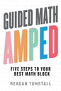 Guided Math AMPED: Five Steps to Your Best Math Block - Paperback